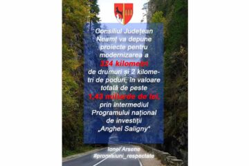Ionel Arsene: „324 Km de drumuri și 2 kilometri de poduri, din județul Neamț, vor fi modernizate, consolidate și reabilitate!”